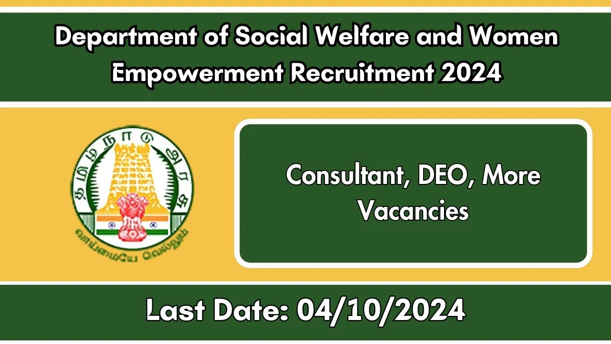 Department of Social Welfare and Women Empowerment Recruitment 2024 - Latest Consultant, DEO, More Vacancies Vacancies on 24 September 2024