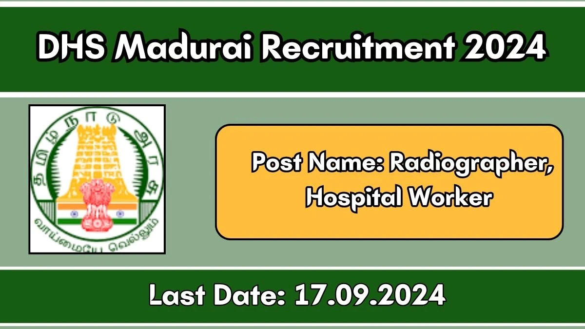 DHS Madurai Recruitment 2024 New Opportunity Out, Check Vacancy, Post, Qualification and Application Procedure