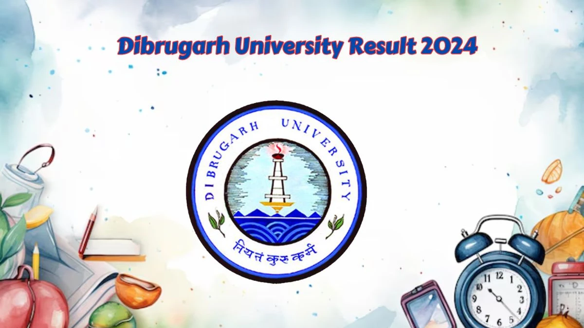 Dibrugarh University Result 2024 (Released) at dibru.ac.in Check 4th & Final Sem MBA (Full Time) Exam Here