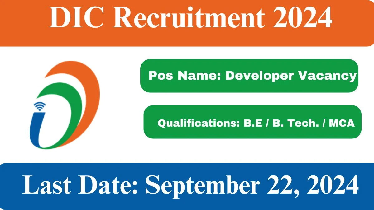 DIC Recruitment 2024 - Latest Developer Vacancies on 09.09.2024