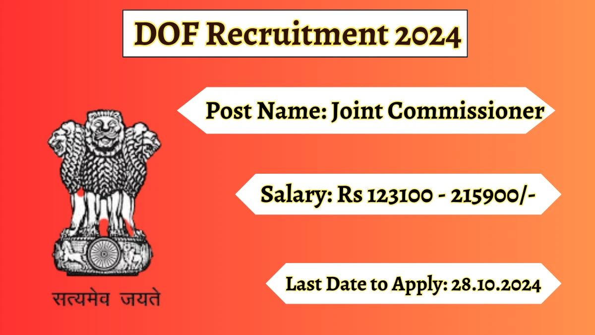 DOF Recruitment 2024 Notification Out Joint Commissioner, Check Eligibility at (dof.gov.in)