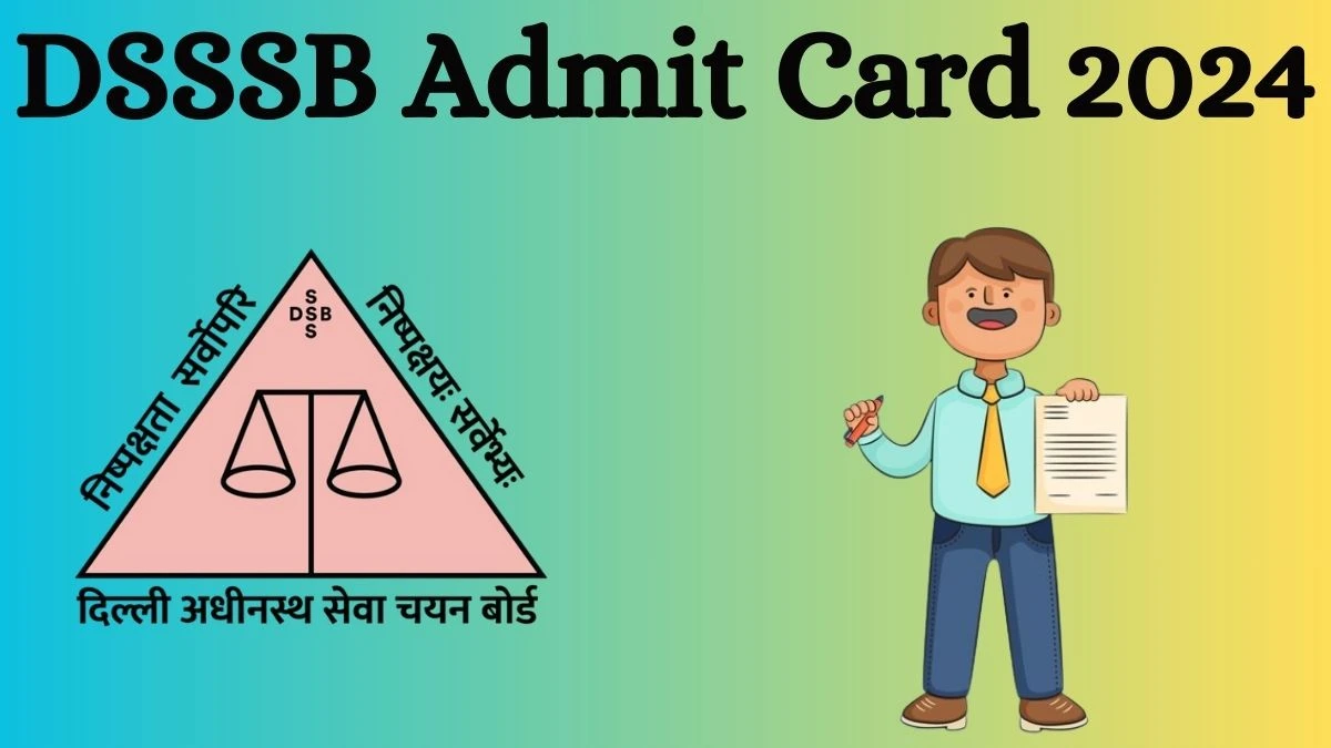 DSSSB Admit Card 2024 Release Direct Link to Download DSSSB Junior Judicial Assistant Admit Card dsssb.delhi.gov.in - 02 Sep 2024