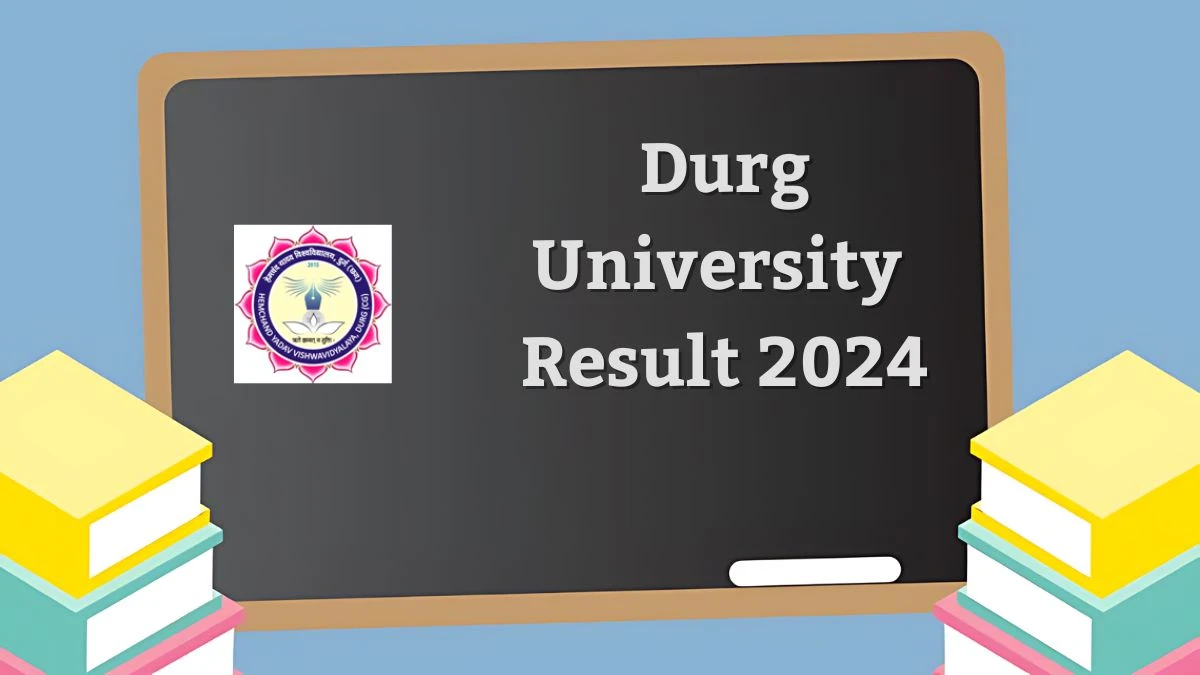 Durg University Result 2024 (Announced) at durguniversity.ac.in LLB 2nd/4th/6th Sem Here