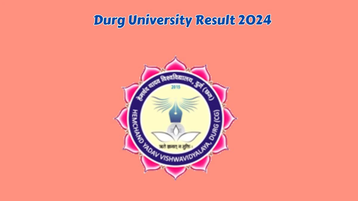 Durg University Result 2024 (Announced) at durguniversity.ac.in M.A. Economics/history/geography Exam Here