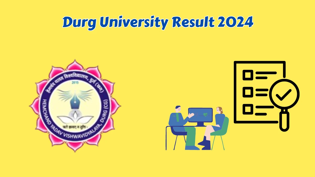 Durg University Result 2024 (Released) at durguniversity.ac.in B.A. Part-01, B.A. Additional Part-01, 02, Exam Here