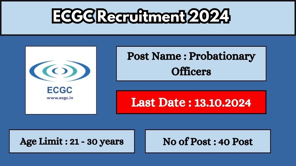 ECGC Recruitment 2024 Notification Out Probationary Officers, Check Eligibility at ecgc.in