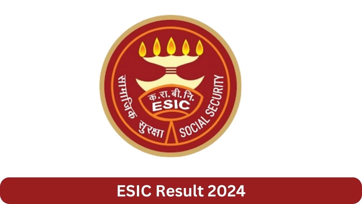 ESIC Result 2024 Declared esic.gov.in Professor, Assistant Professor and Other Posts Check ESIC Merit List Here - 20 September 2024