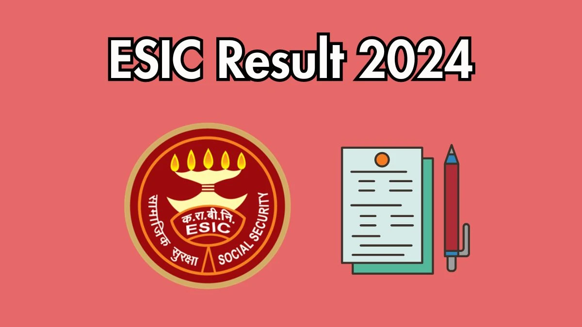 ESIC Result 2024 Declared esic.gov.in Senior Residents and Full Time Specialists Check ESIC Merit List Here