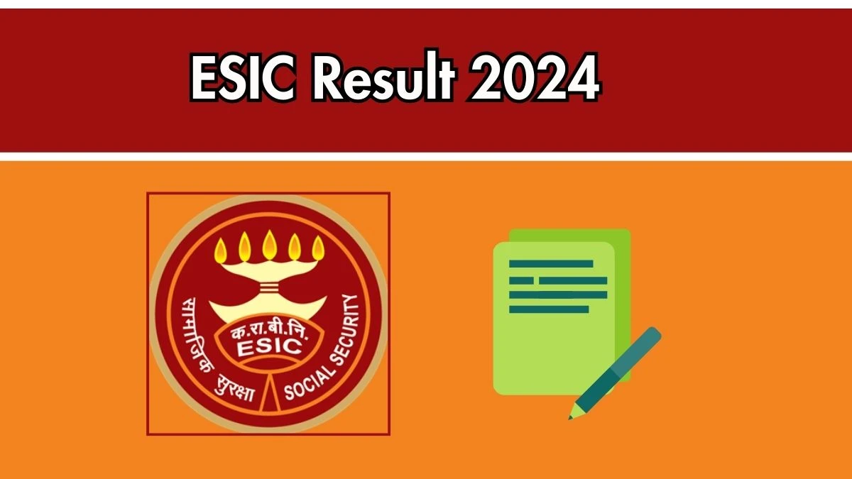 ESIC Result 2024 Declared esic.gov.in Super Specialist Check ESIC Merit List Here