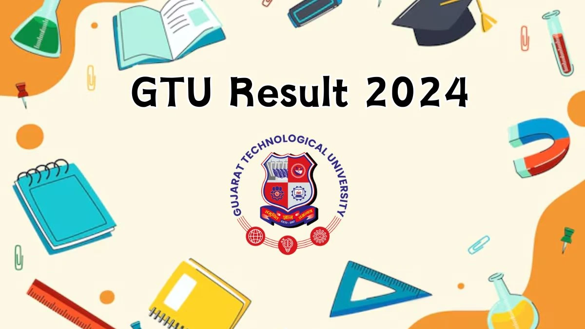 GTU Result 2024 (Announced) at gtu.ac.in Check And Download Link Here