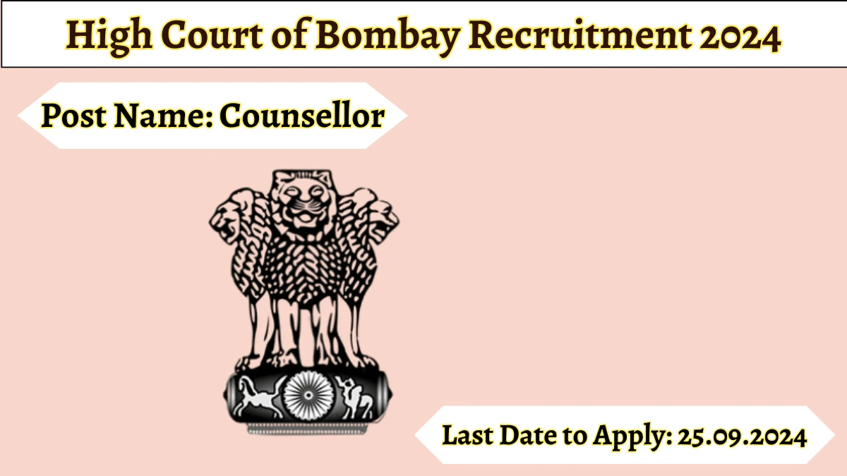 High Court of Bombay Recruitment 2024 - Latest Counsellor Vacancies on 05.09.2024