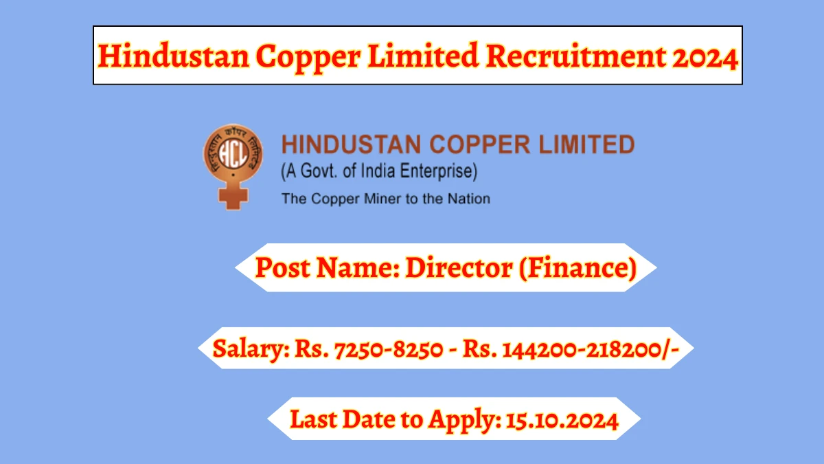 Hindustan Copper Limited Recruitment 2024 - Latest Director Vacancies on 19.09.2024