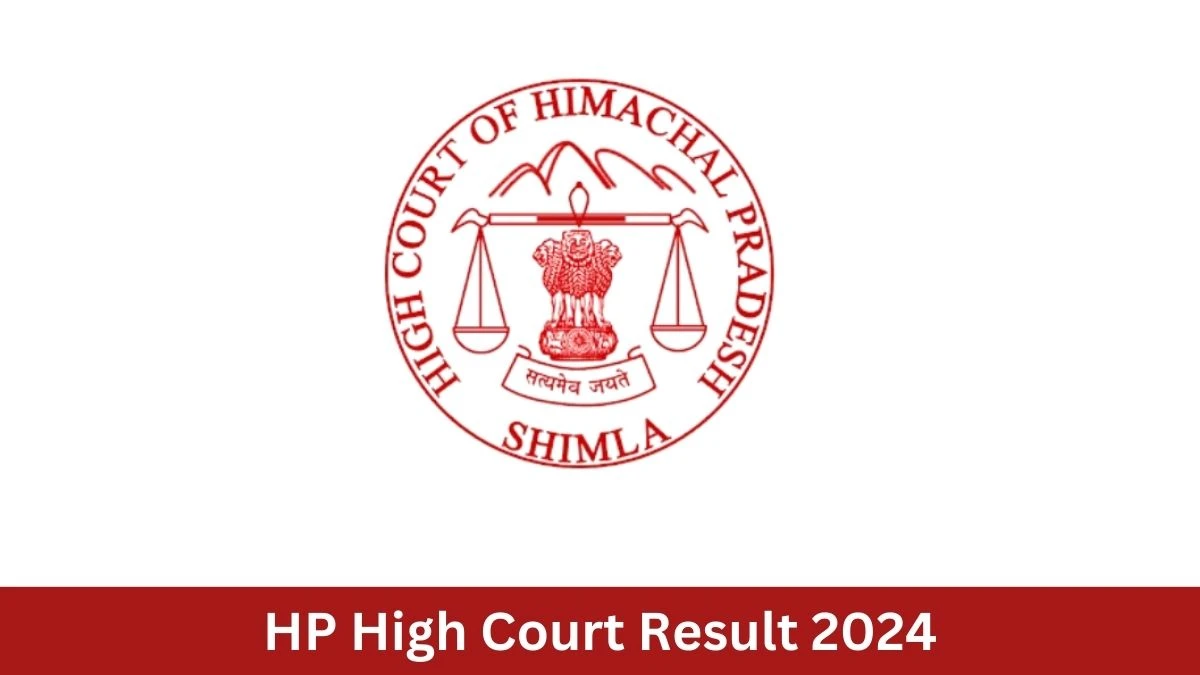 HP High Court Result 2024 Announced. Direct Link to Check HP High Court Stenographer Result 2024 hphighcourt.nic.in - September 02, 2024