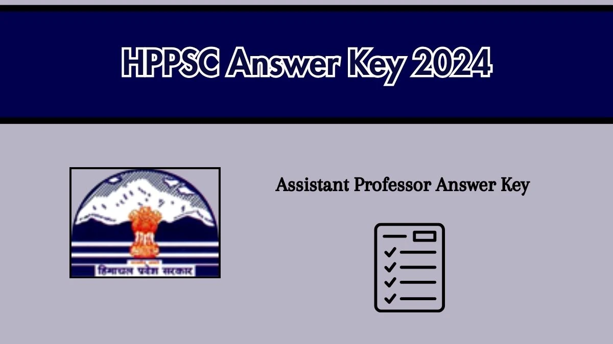 HPPSC Answer Key 2024 to be out for Assistant Professor: Check and Download answer Key PDF @ hppsc.hp.gov.in