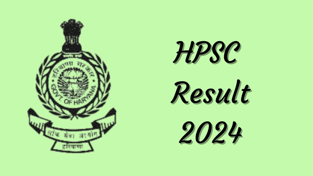 HPSC Result 2024 Declared hpsc.gov.in Deputy Director Check HPSC Merit List Here - 02 Sept 2024