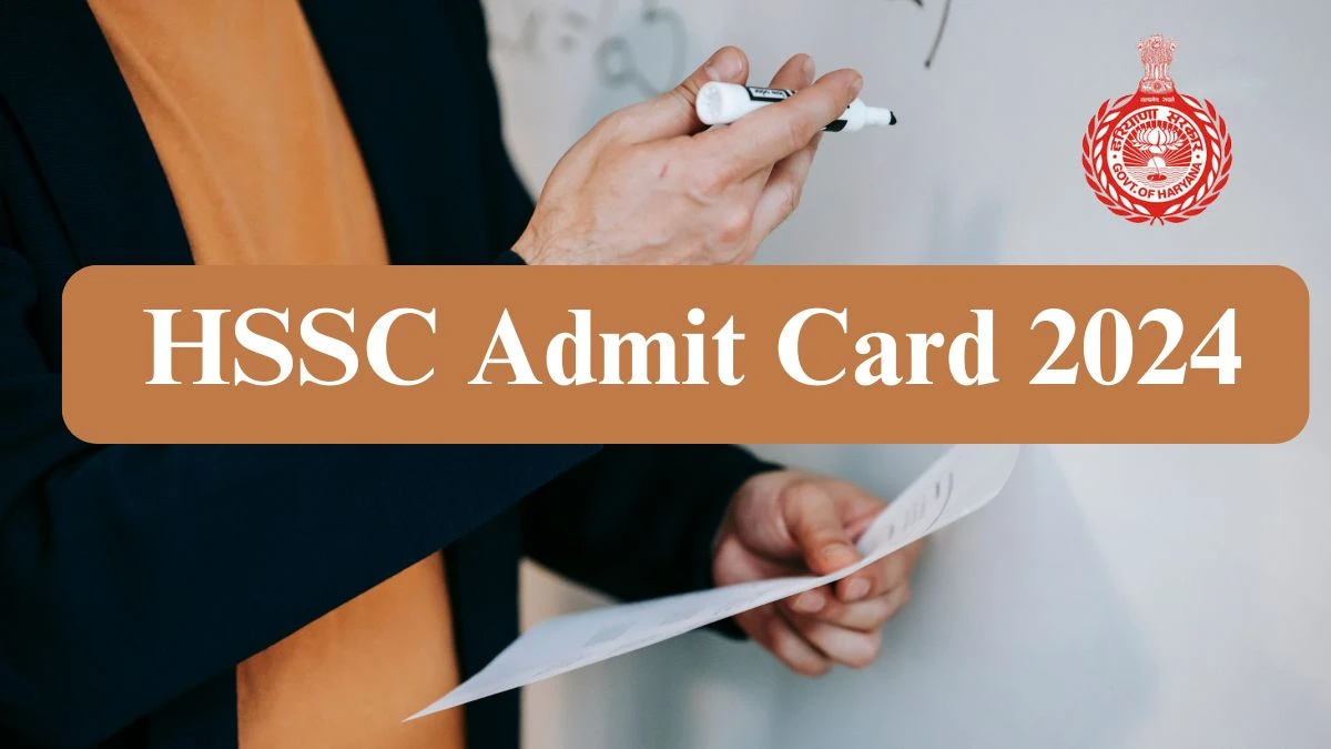 HSSC Admit Card 2024 For JBT Teacher or Primary Teacher released Check and Download HSSCl Ticket, Exam Date @ hssc.gov.in