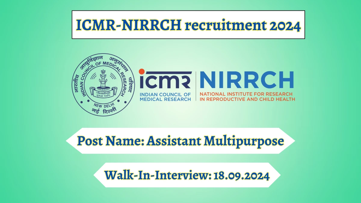 ICMR-NIRRCH Recruitment 2024 Walk-In Interviews for Assistant Multipurpose on 18.09.2024