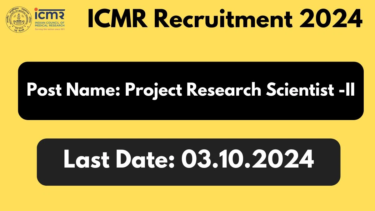 ICMR Recruitment 2024 - Latest Project Research Scientist Vacancies on September 12, 2024