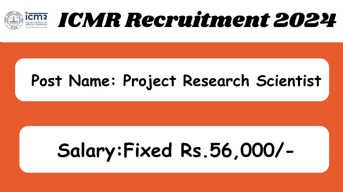 ICMR Recruitment 2024 New Opportunity Out, Check Vacancy, Post, Qualification and Application Procedure