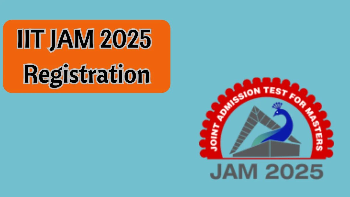 IIT JAM 2025, Registration @ jam2025.iitd.ac.in Ongoing, How to Apply Details Here