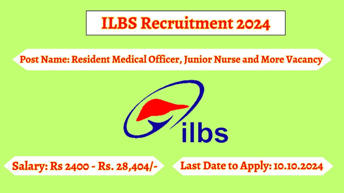 ILBS Recruitment 2024 Check Posts, Age Limit, Remuneration And Other Information