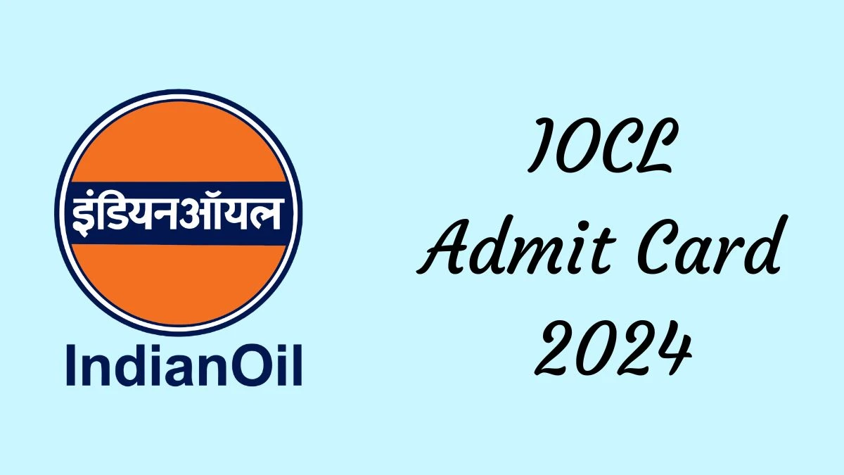 IOCL Admit Card 2024 will be released JBT Teacher/ Primary Teacher Check Exam Date, Hall Ticket iocl.com - 09 September 2024