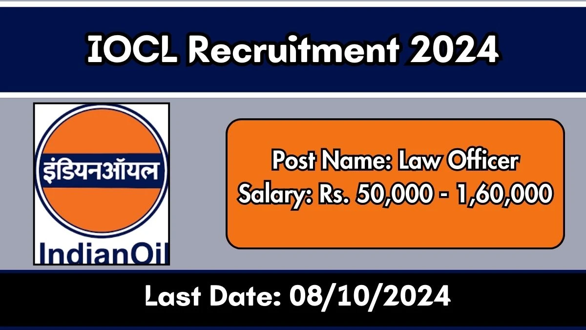 IOCL Recruitment 2024 Notification Out Law Officer, Check Eligibility at iocl.com