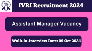 IVRI recruitment 2024 Walk-In Interviews for Assistant Manager on 09 Oct 2024