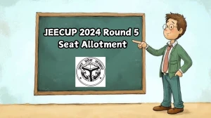 JEECUP 2024 Round 5 Seat Allotment @ jeecup.admissions.nic.in Result Declared Details Here