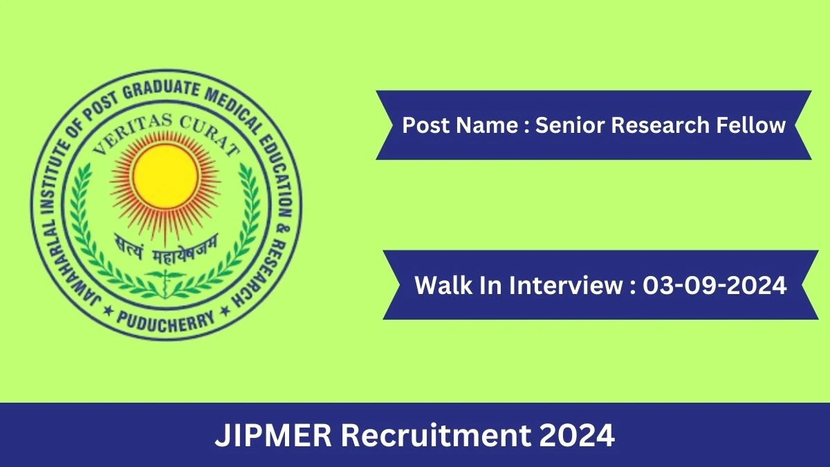 JIPMER recruitment 2024 Walk-In Interviews for Senior Research Fellow on 03-09-2024