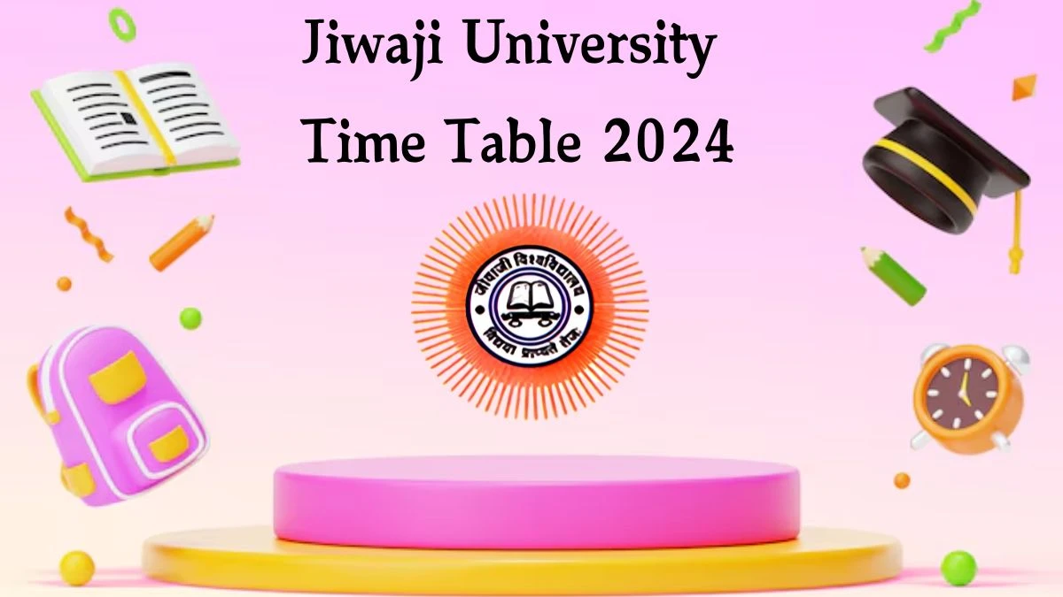 Jiwaji University Time Table 2024 (Declared) @ jiwaji.edu Check and Download Details Here