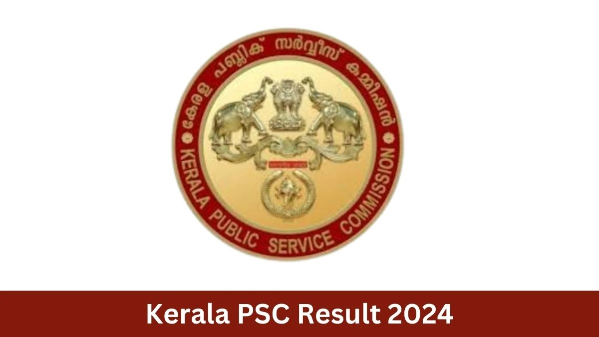 Kerala PSC Result 2024 Announced. Direct Link to Check Kerala PSC Driver Grade Result 2024 keralapsc.gov.in - 10 September 2024