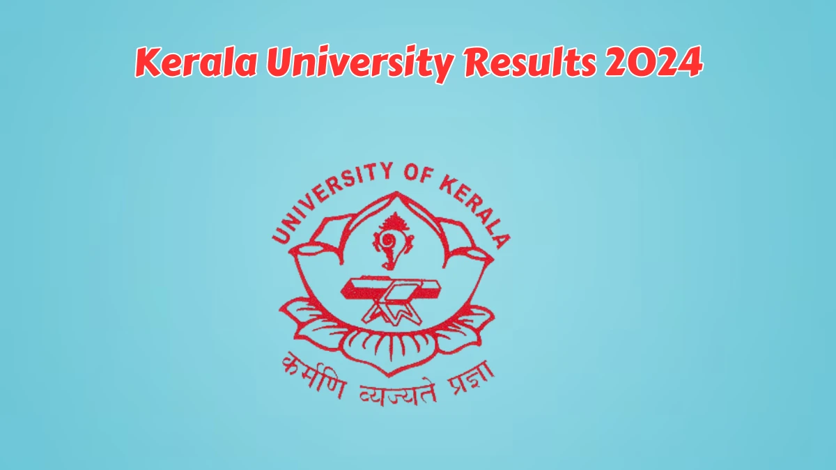 Kerala University Results 2024 (Declared) at keralauniversity.ac.in Check 2nd Sem M.P.E.S. Result 2024