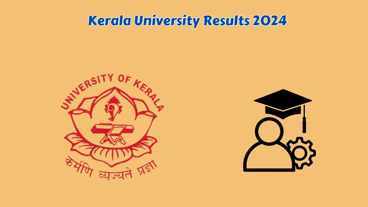 Kerala University Results 2024 (Released) at keralauniversity.ac.in Check 3rd Sem M.sc. Microbiology Deg Result 2024