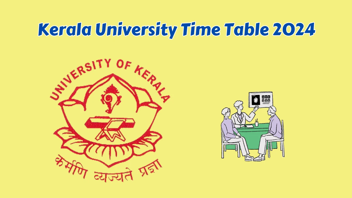 Kerala University Time Table 2024 (Announced) at keralauniversity.ac.in Check and Download Here