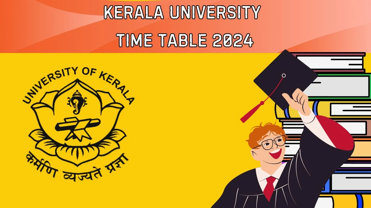 Kerala University Time Table 2024 (OUT) at keralauniversity.ac.in Get Direct PDF Details Here