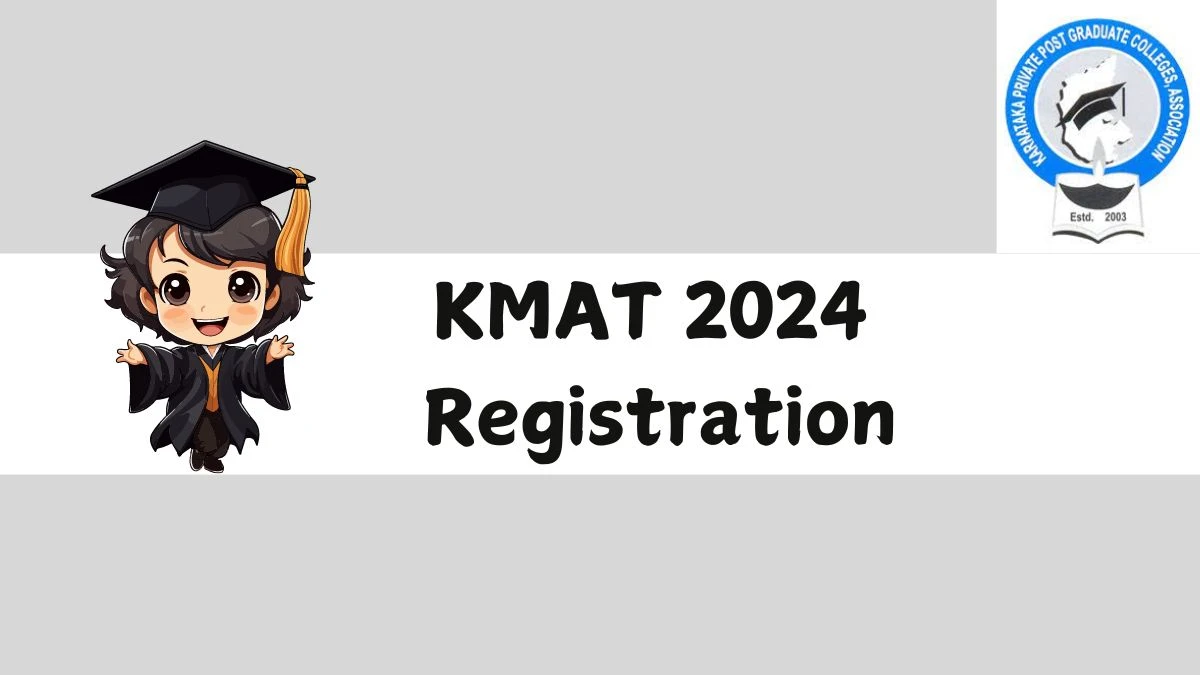 KMAT 2024 Registration at kmatindia.com Check Registration Close Today, How to Apply