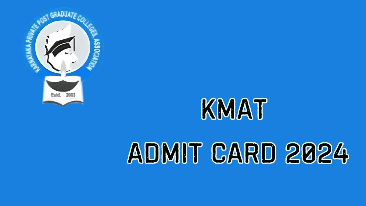 KMAT Admit Card 2024 (Declared) at kmatindia.com Check KMAT Exam Hall Ticket Details Here