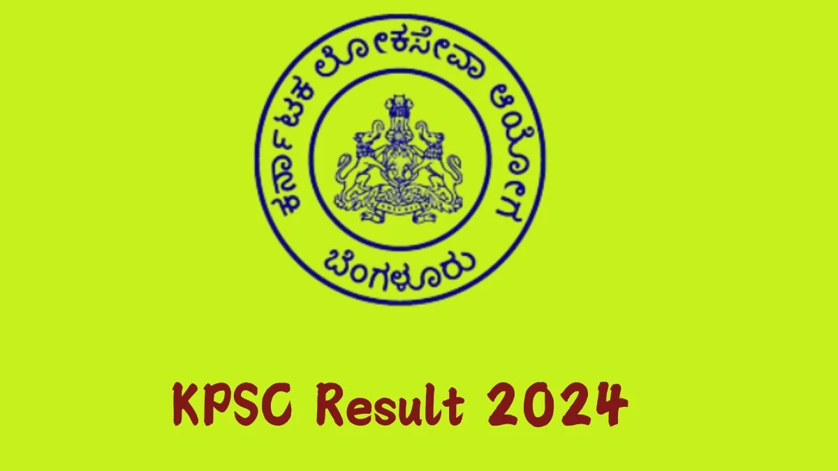 KPSC Result 2024 To Be Released at kpsc.kar.nic.in Download the Result for the Group A and Group B - 13 September 2024