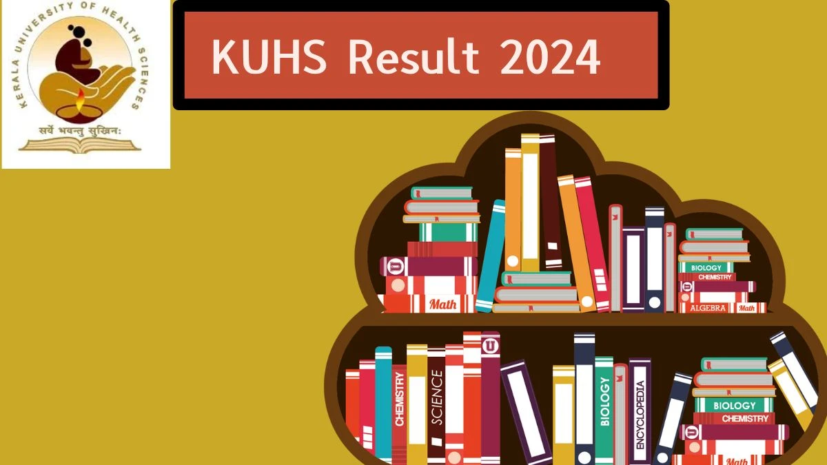 KUHS Result 2024 (Out) kuhs.ac.in Get Direct Link Details Here