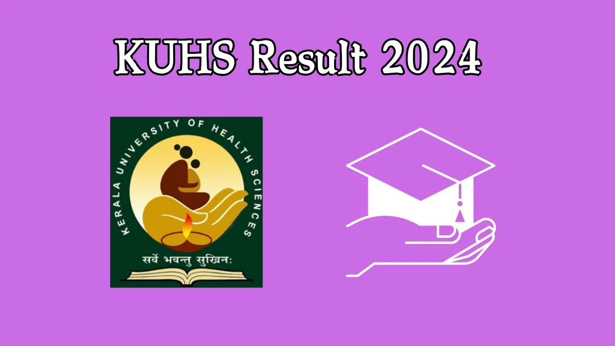 KUHS Result 2024 (Out) kuhs.ac.in Get Direct Link Details Here