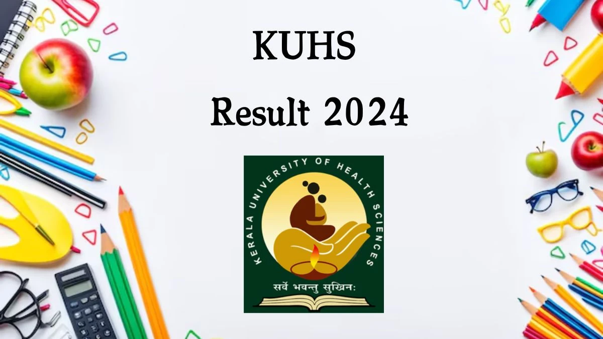 KUHS Result 2024 (Released) kuhs.ac.in Get Direct Link Details Here