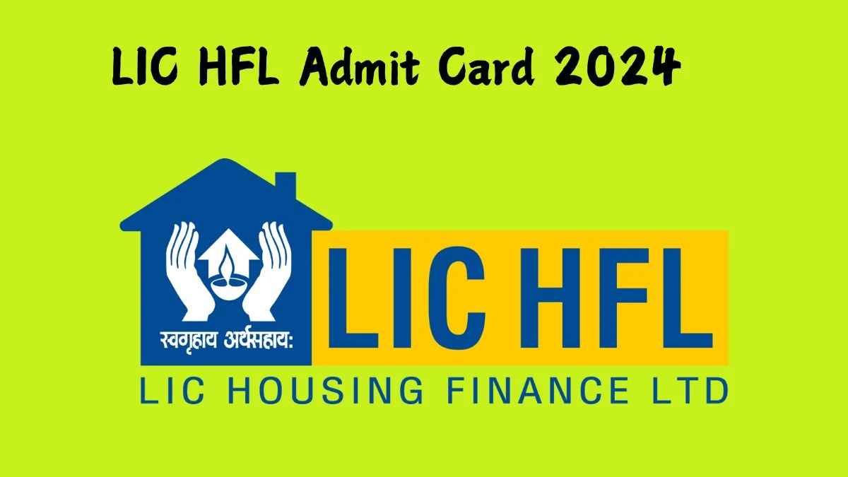 LIC HFL Admit Card 2024 For Junior Assistant released Check and Download Hall Ticket, Exam Date @ lichousing.com - 05 September 2024