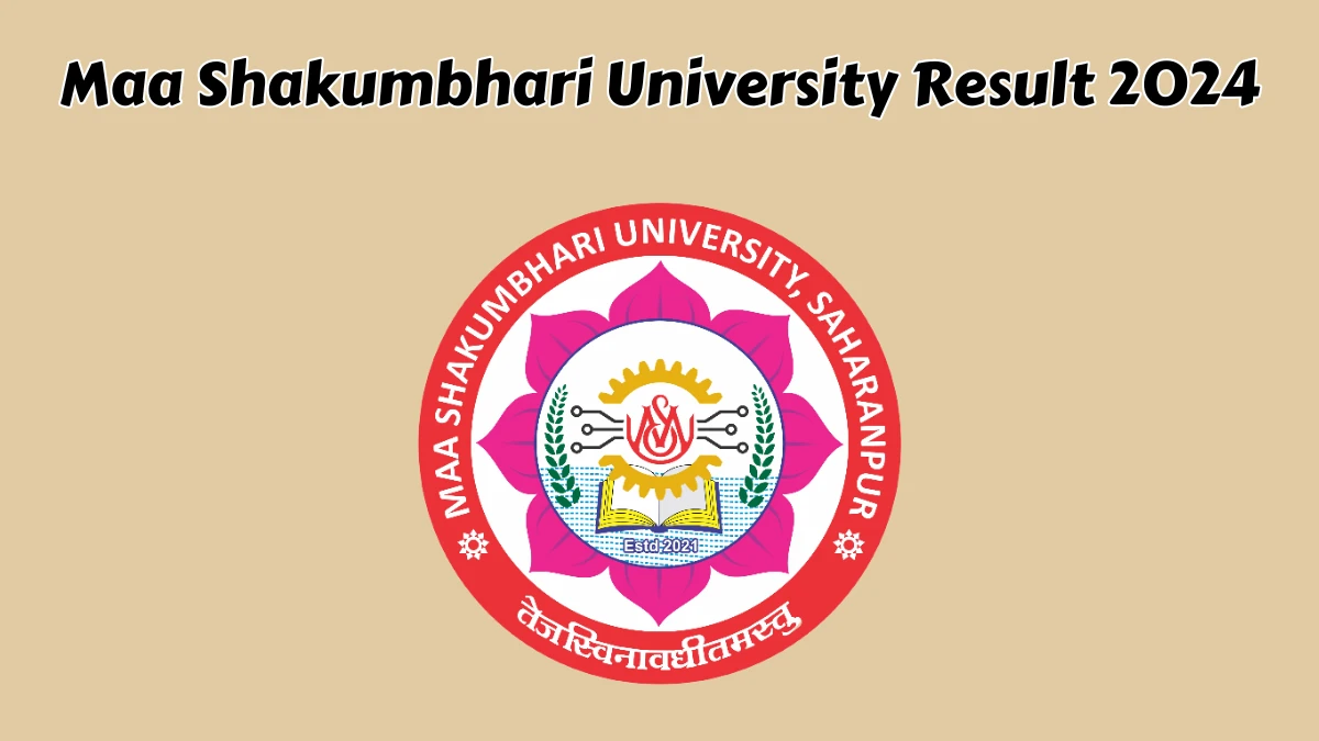 Maa Shakumbhari University Result 2024 (Declared) at msuniversity.ac.in Check M.S.W. (Social Work) Sem - I Result 2024