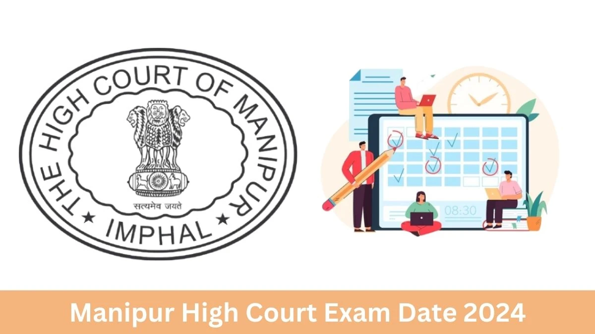 Manipur High Court Exam Date 2024 Check Date Sheet / Time Table of Lower Division Assistant hcmimphal.nic.in - September 02, 2024