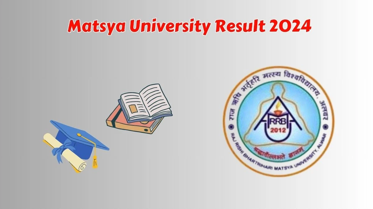 Matsya University Result 2024 (Released) at rrbmuniv.ac.in B.ed. IInd Yr. Exam-2024 Details Here