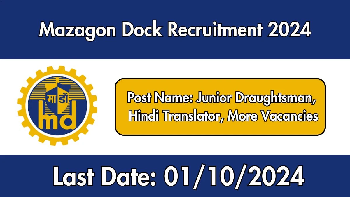 Mazagon Dock Recruitment 2024 176 Non-Executives Vacancies Out, Check Eligibility at mazagondock.in