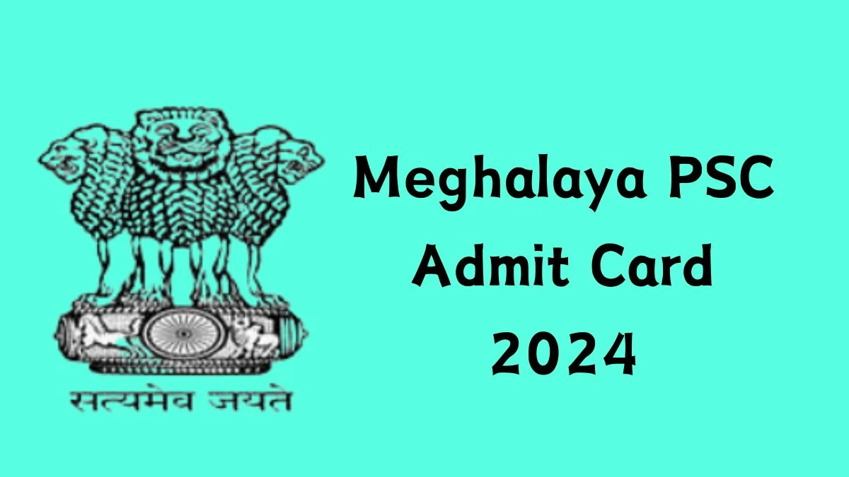 Meghalaya PSC Admit Card 2024 will be announced at mpsc.nic.in Check Scientific Assistant and Other Posts Hall Ticket, Exam Date here - 23 September 2024