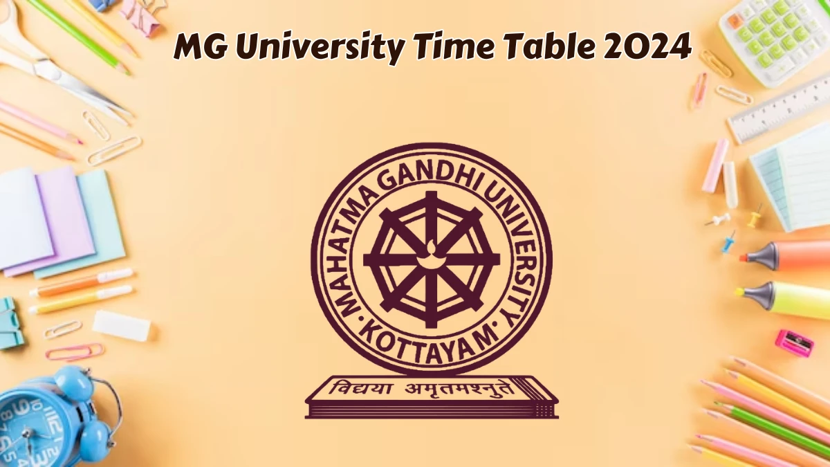 MG University Time Table 2024 (Out) @ mgu.ac.in PDF Updates Here