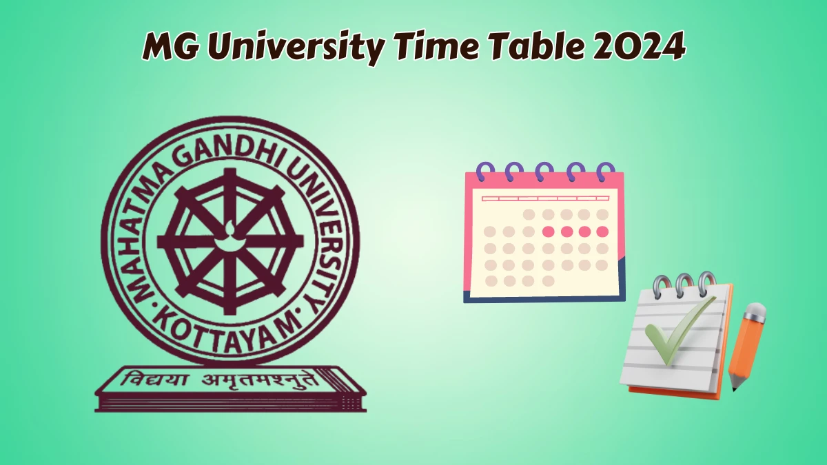 MG University Time Table 2024 (Released) @ mgu.ac.in PDF Updates Here